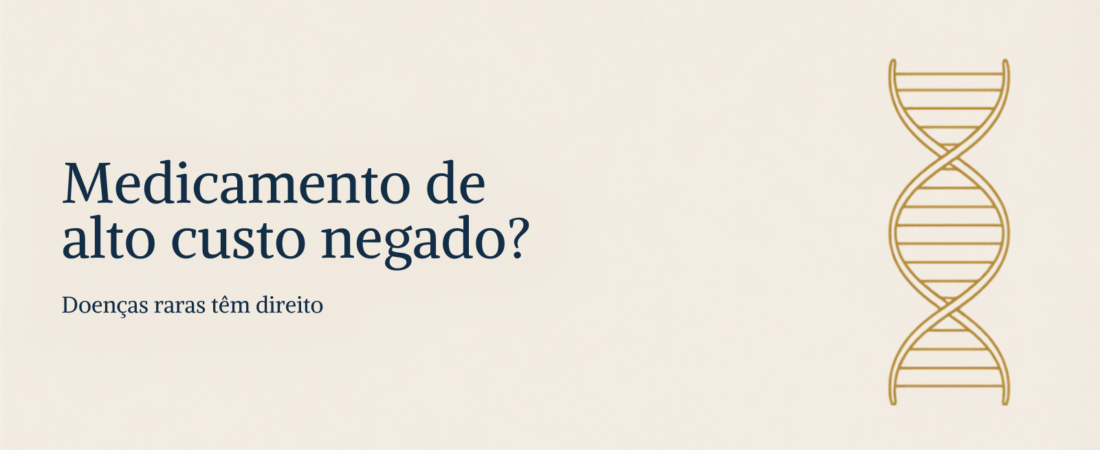 Medicamento de alto custo negado? Doenças raras e seus direitos (2026)