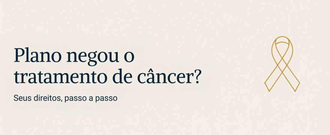 Plano de saúde negou tratamento de câncer? Seus direitos e o que fazer (2026)