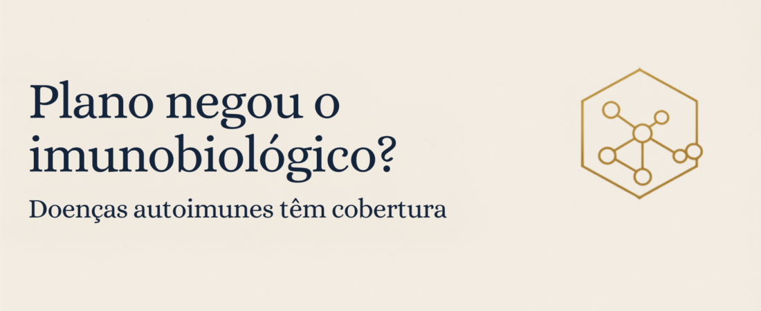 Plano negou imunobiológico? Doenças autoimunes e seus direitos (2026)