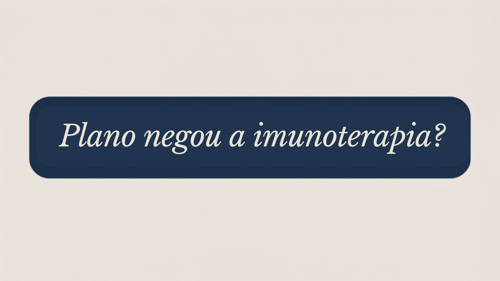 Plano negou imunoterapia contra o câncer? Seus direitos (2026)