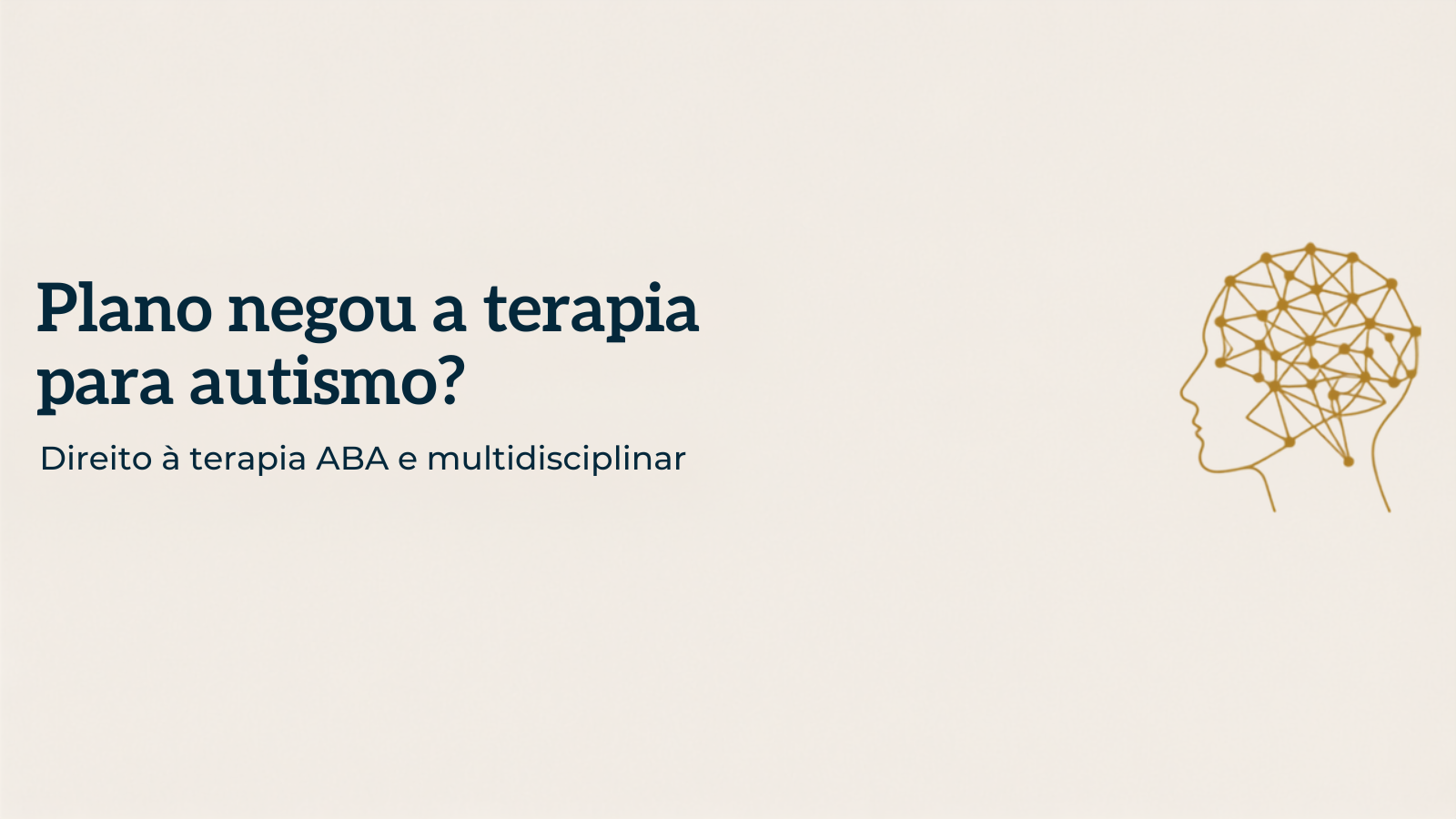 Plano negou a terapia para autismo (TEA)? Direitos e o que fazer (2026)